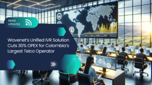 Wavenet’s Unified IVR Solution Cuts 30% OPEX for Colombia’s Largest Telco Operator